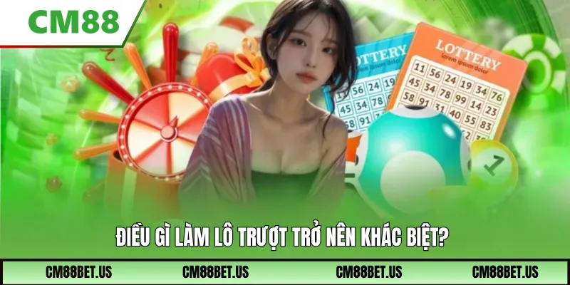 Điều gì làm lô trượt trở nên khác biệt?