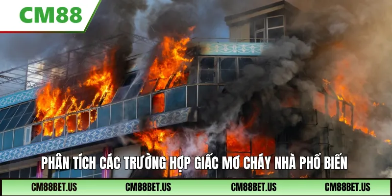 các trường hợp giấc mơ cháy nhà phổ biến